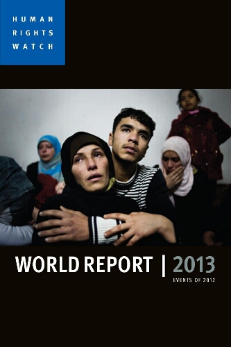 Human Rights Watch world report 2013