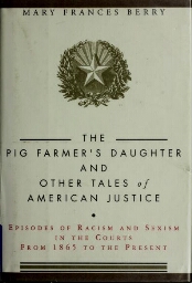 The pig farmer's daughter and other tales of American justice