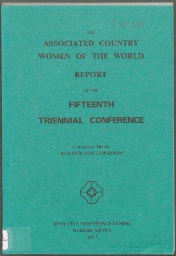 Report of the fifteenth triennial conference + triennial reports of the work of ACWW 1974-1977