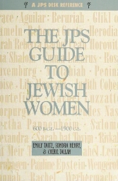The JPS guide to Jewish women, 600 B.C.E.-1900 C.E.