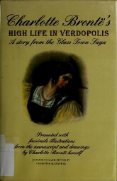 Charlotte Brontë's High life in Verdopolis: a story from the glass town saga