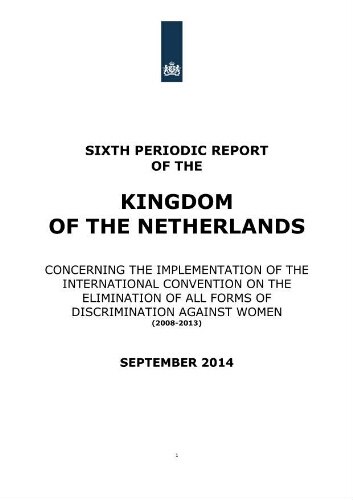 Sixth periodic report of the Kingdom of the Netherlands concerning the implementation of the international convention on the elimination of all forms of discrimination against women (2008-2013)
