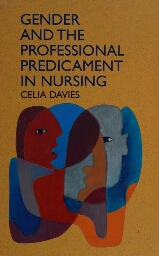 Gender and the professional predicament in nursing