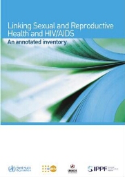 Linking sexual and reproductive health and HIV/AIDS