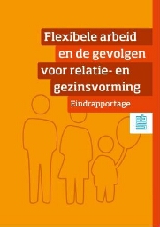 Flexibele arbeid en de gevolgen voor relatie- en gezinsvorming