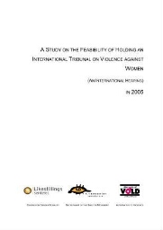A study on the feasibility of holding an International Tribunal on Violence Against Women in 2005