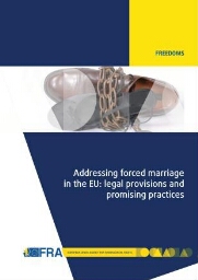 Addressing forced marriage in the EU: legal provisions and promising practices