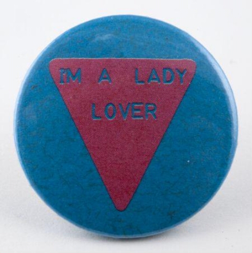 Button. 'I'm a lady lover'.