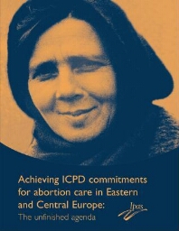 Achieving ICPD commitments for abortion care in Eastern and Central Europe