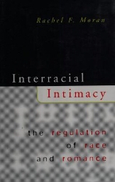 Interracial intimacy: the regulation of race and romance