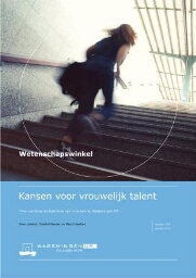 Kansen voor vrouwelijk talent: over carrières en barrières van vrouwen bij Wageningen UR