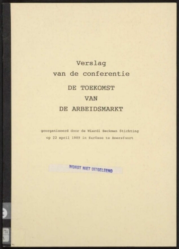 Verslag van de conferentie 'De toekomst van de arbeidsmarkt' georganiseerd door de Wiardi Beckman Stichting op 22 april 1989 in EurOase te Amersfoort