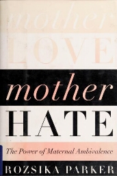 Mother love / mother hate
