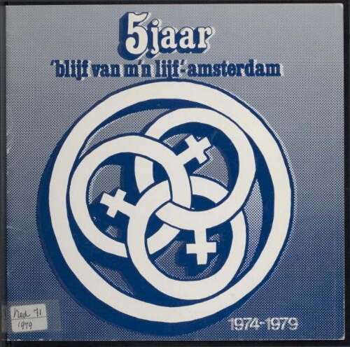 5 jaar 'Blijf van mijn Lijf': Amsterdam 1974-1979
