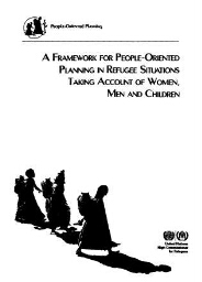 A framework for people-oriented planning in refugee situations taking account of women, men and children. A practical planning tool for refugee workers
