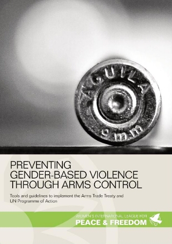 Preventing gender-based violence through arms control: tools and guidelines to implement the Arms Trade Treaty and UN Programme of Action