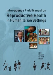 Inter-agency field manual on reproductive health in humanitarian settings