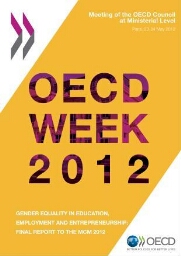 OECD week 2012: gender equality in education, employment and entrepreneurship: final report to the MCM 2012 C/MIN(2012)5