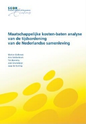 Maatschappelijke kosten-baten analyse van de tijdsordening van de Nederlandse samenleving