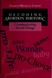 Decoding abortion rhetoric ; communicating social change
