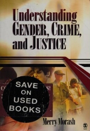 Understanding gender, crime, and justice
