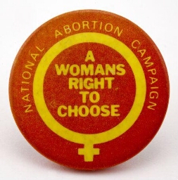Button. 'National Abortion Campaign. A Woman's Right to Choose'.