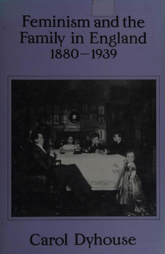 Feminism and the family in England 1880-1939