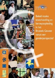 Beleid inzake tewerkstelling en beroepsopleiding In het Brussels Gewest vanuit een genderperspectief