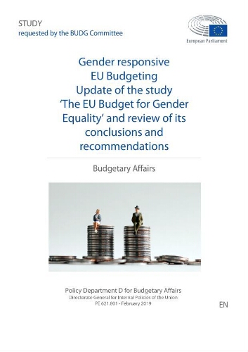 Gender responsive EU budgeting  update of the study  ‘The EU budget for gender equality’ and review of its conclusions and recommendations