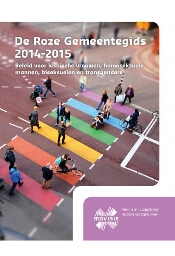 De Roze Gemeentegids, 2014-2015: beleid voor lesbische vrouwen, homoseksuele mannen, biseksuelen en transgenders