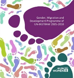 Gender, migration and development programme of UN-Instraw 2005-2010