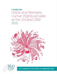 A guide for NGOs and women's human rights activists at the UN and CSW 2015