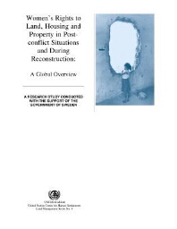 Women's rights to land, housing and property in post conflict situations and during reconstruction, a global overview