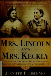 Mrs. Lincoln and mrs. Keckley