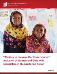 Working to improve our own futures”: inclusion of women and girls with disabilities in humanitarian action