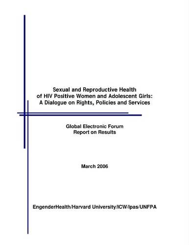 Sexual and reproductive health of HIV positive women and adolescent girls
