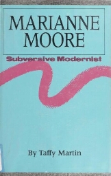 Marianne Moore .. subversive modernist