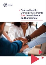 Safe and healthy working environments free from violence and harassment