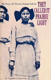 They called it prairie light: the story of Chilocco Indian School