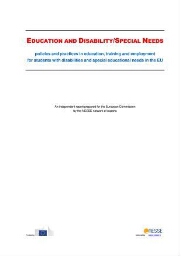 Education and disability / special needs: policies and practices in education, training and employment 
 for students with disabilities and special educational needs in the EU