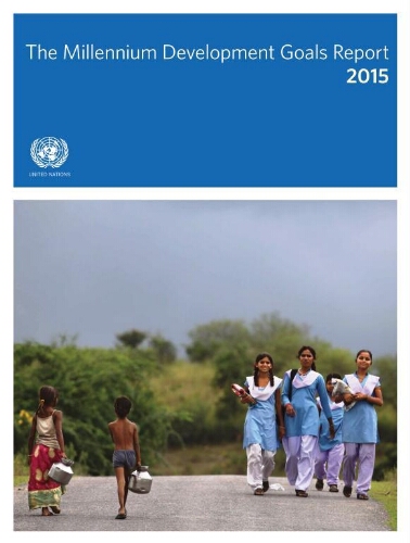 The Millennium Development Goals Report 2015