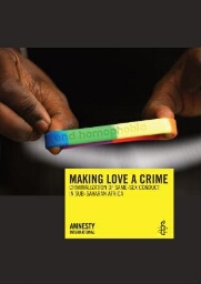 Making love a crime: Criminalization of same-sex conduct in Sub-Saharan Africa