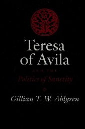 Teresa of Avila and the politics of sanctity
