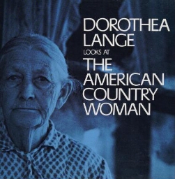 Dorothea Lange looks at the American country woman
