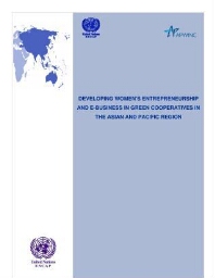 Developing women's entrepreneurship and e-business in green cooperatives in the Asian and Pacific region